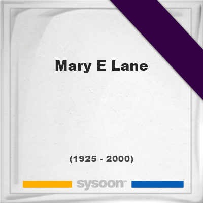 Headstone of Mary E Lane (1925 - 2000), memorial Headstone of Mary E Lane (1925 - 2000), memorial on Sysoon