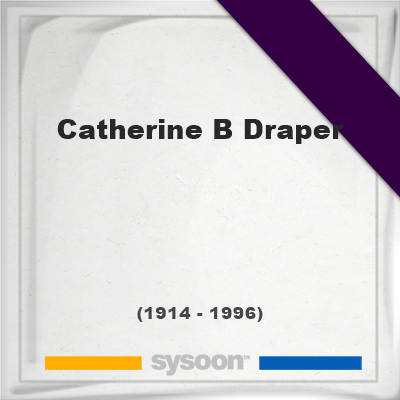 Headstone of Catherine B Draper (1914 - 1996), memorial, cemetery